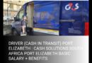 G4S Cash Solutions ikhangela Umqhubi, eGqeberha, eMpuma Koloni.