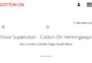 COTTON ON ikhangela i Floor Supervisor, e Hemingways Mall, eMonti, eMpuma koloni. 